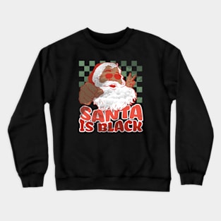 Santa is Black Funny Hipster Retro Santa Crewneck Sweatshirt